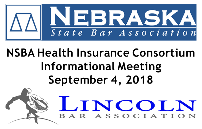 Lincoln Bar Association Nsba Health Insurance Consortium Informational Meeting 